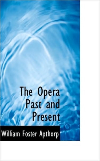 The Opera Past and Present, Hardback Book