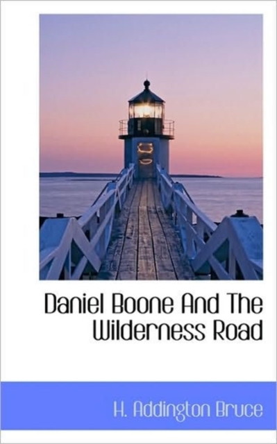 Daniel Boone and the Wilderness Road, Hardback Book