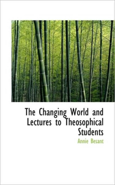 The Changing World and Lectures to Theosophical Students, Paperback / softback Book