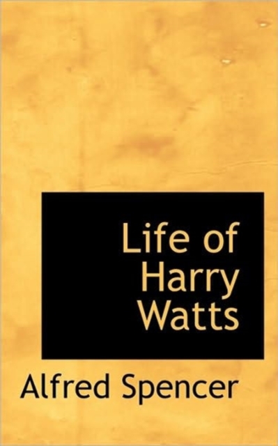 Life of Harry Watts, Hardback Book