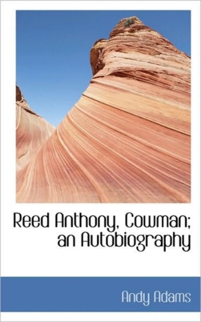 Reed Anthony, Cowman; an Autobiography, Hardback Book