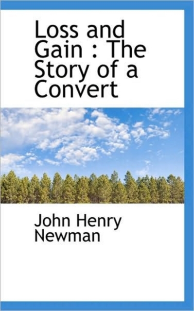 Loss and Gain : The Story of a Convert, Hardback Book