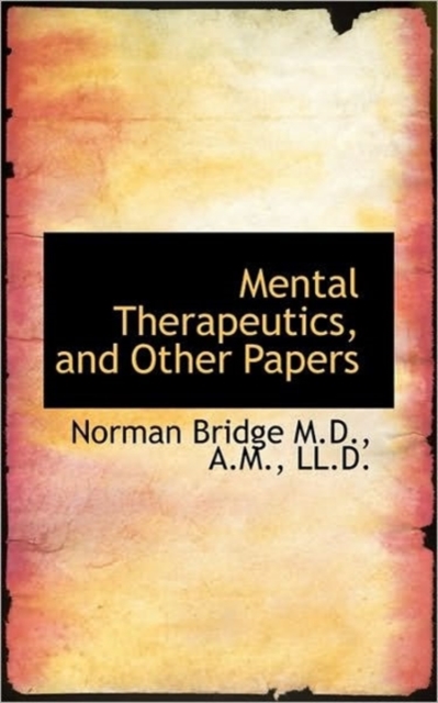 Mental Therapeutics, and Other Papers, Paperback / softback Book