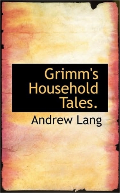 Grimm's Household Tales., Paperback / softback Book