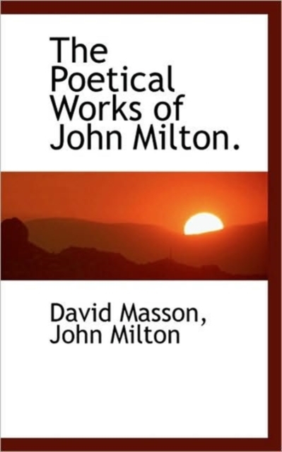 The Poetical Works of John Milton., Hardback Book