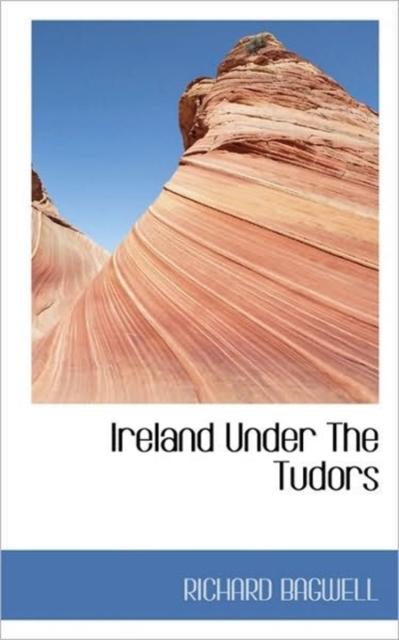 Ireland Under the Tudors, Volume III, Paperback / softback Book