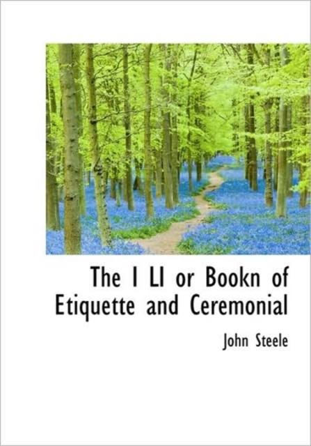 The I LI or Bookn of Etiquette and Ceremonial, Hardback Book