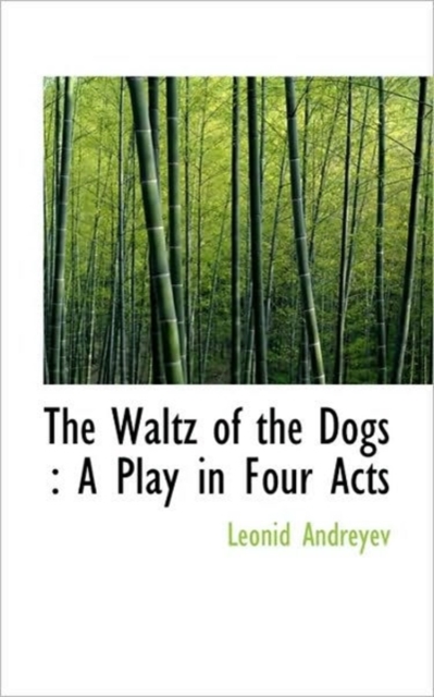 The Waltz of the Dogs : A Play in Four Acts, Paperback / softback Book