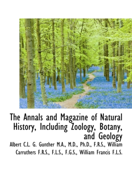 The Annals and Magazine of Natural History, Including Zoology, Botany, and Geology, Hardback Book