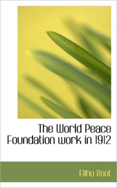 The World Peace Foundation Work in 1912, Paperback / softback Book