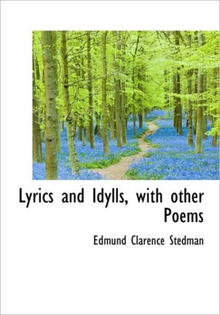 Lyrics and Idylls, with Other Poems, Hardback Book