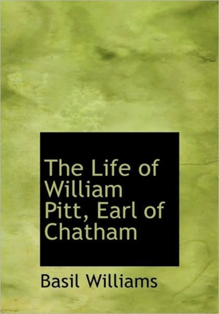 The Life of William Pitt, Earl of Chatham, Hardback Book