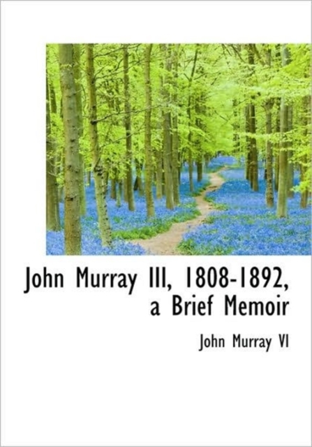 John Murray III, 1808-1892, a Brief Memoir, Hardback Book
