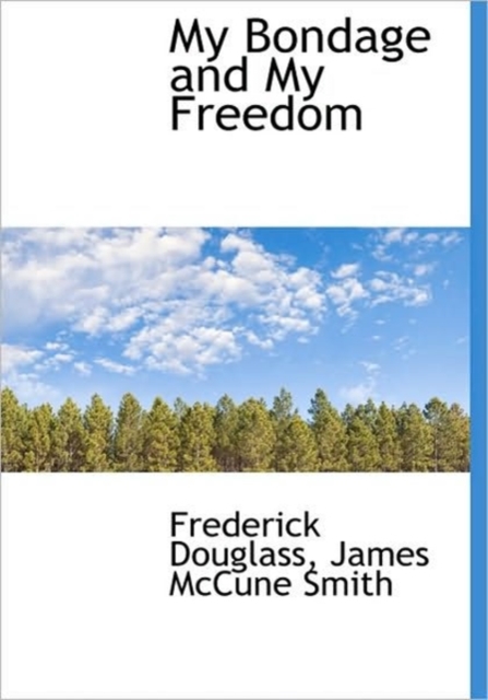 My Bondage and My Freedom, Hardback Book