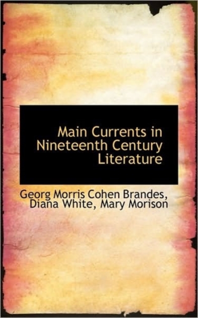 Main Currents in Nineteenth Century Literature, Paperback / softback Book