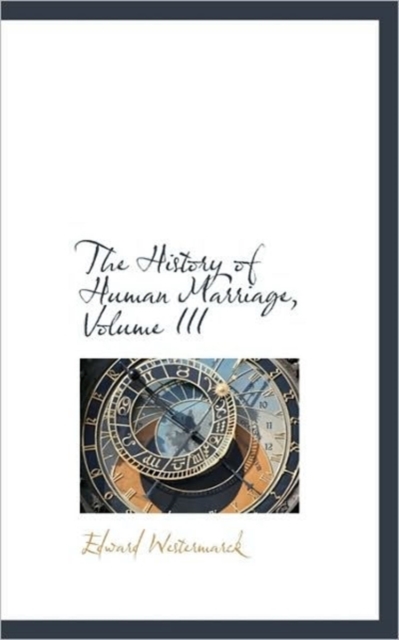 The History of Human Marriage, Volume III, Paperback / softback Book