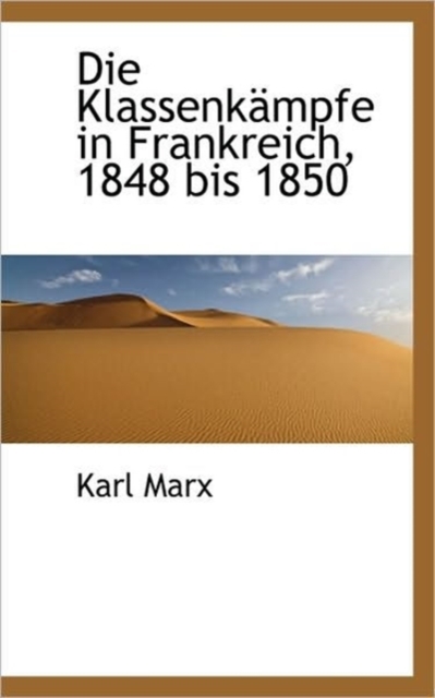 Die Klassenkampfe in Frankreich, 1848 Bis 1850, Paperback / softback Book