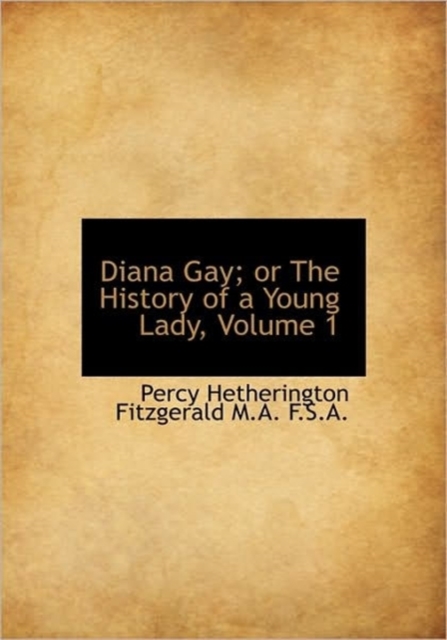 Diana Gay; or The History of a Young Lady, Volume 1, Hardback Book