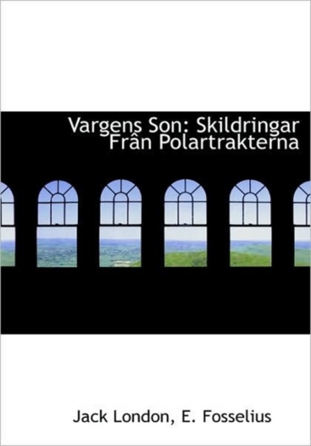 Vargens Son : Skildringar Fr N Polartrakterna, Hardback Book