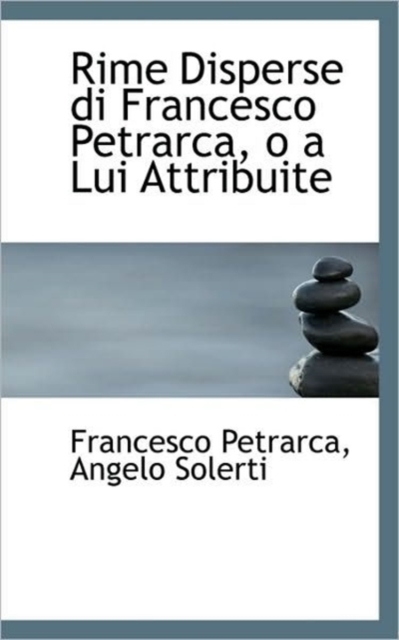 Rime Disperse Di Francesco Petrarca, O a Lui Attribuite, Paperback / softback Book