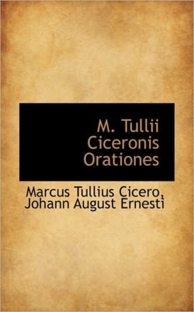 M. Tullii Ciceronis Orationes, Hardback Book