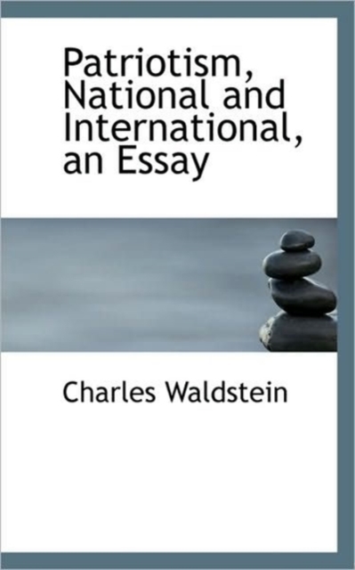 Patriotism, National and International, an Essay, Hardback Book