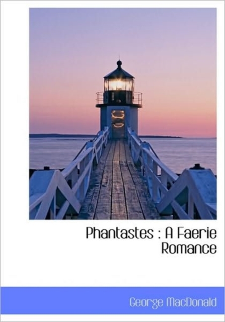 Phantastes : A Faerie Romance, Hardback Book