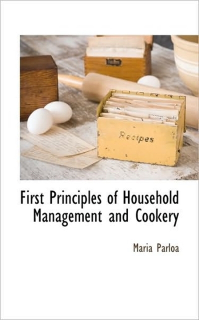 First Principles of Household Management and Cookery, Paperback / softback Book