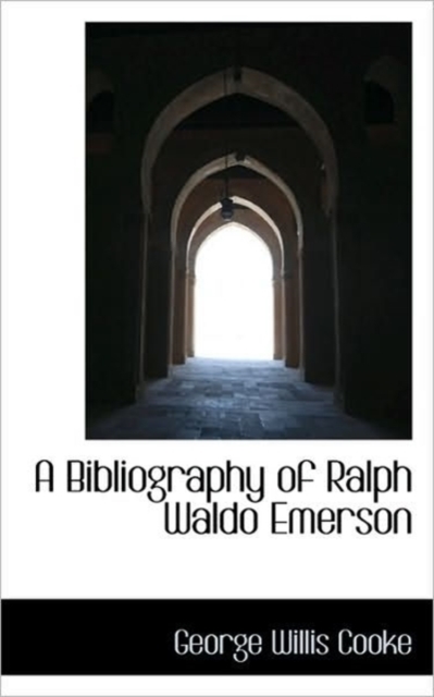 A Bibliography of Ralph Waldo Emerson, Paperback / softback Book