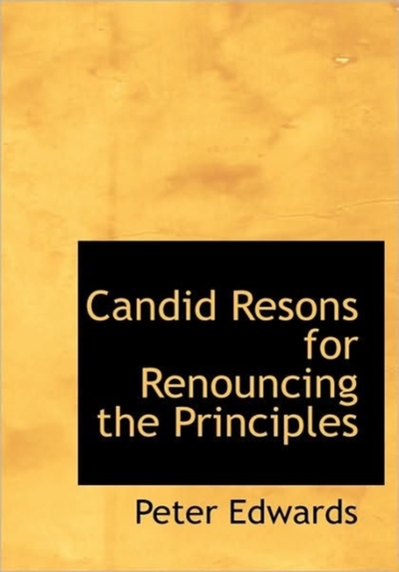 Candid Resons for Renouncing the Principles, Hardback Book
