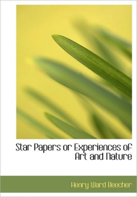 Star Papers or Experiences of Art and Nature, Hardback Book