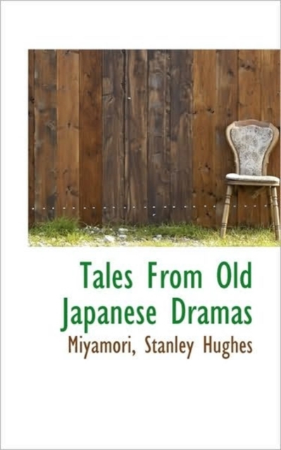 Tales from Old Japanese Dramas, Paperback / softback Book
