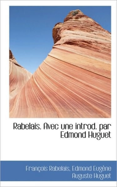 Rabelais. Avec Une Introd. Par Edmond Huguet, Paperback / softback Book