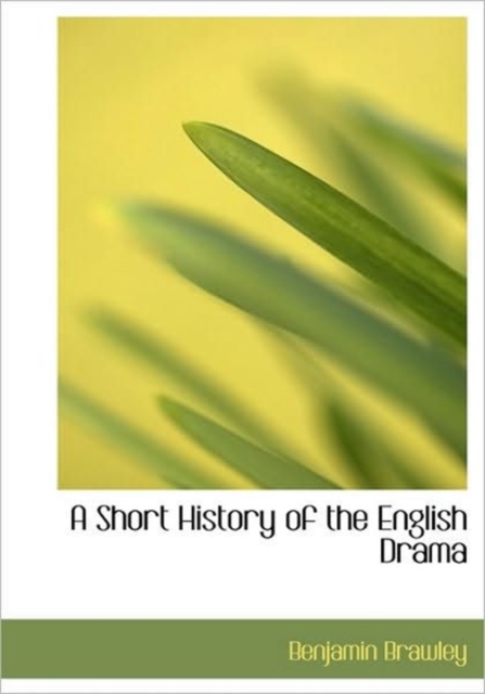A Short History of the English Drama, Hardback Book