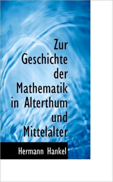Zur Geschichte Der Mathematik in Alterthum Und Mittelalter, Paperback / softback Book