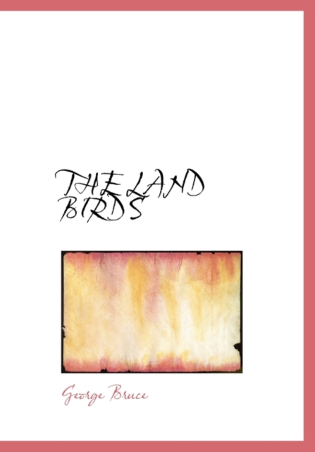 The Land Birds, Hardback Book