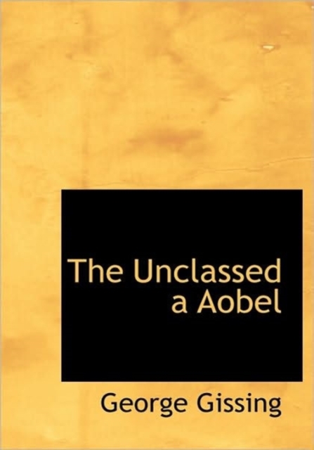 The Unclassed a Aobel, Hardback Book