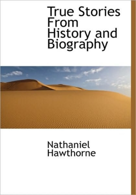 True Stories From History and Biography, Hardback Book