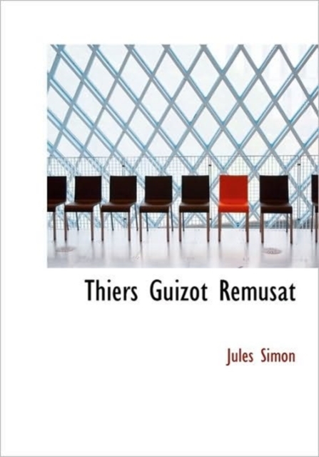 Thiers Guizot Remusat, Hardback Book