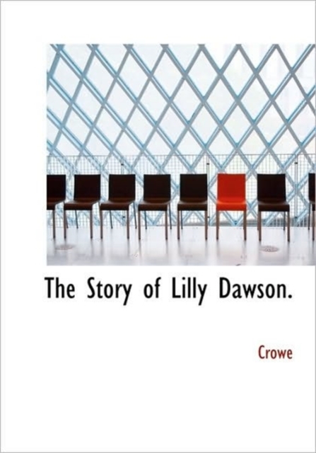 The Story of Lilly Dawson., Hardback Book
