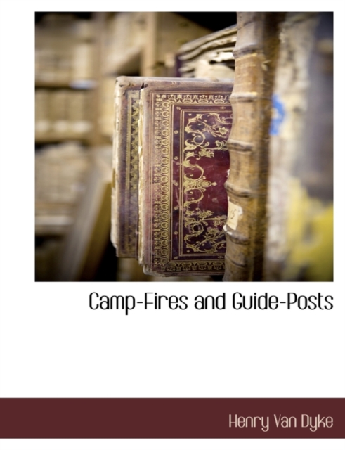 Camp-Fires and Guide-Posts, Paperback / softback Book