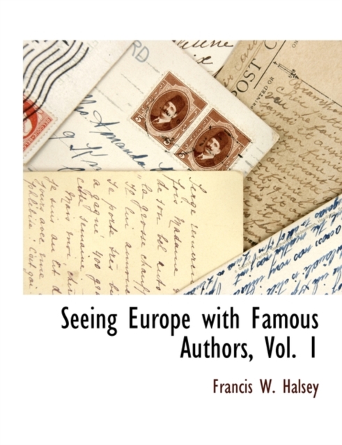 Seeing Europe with Famous Authors, Vol. 1, Paperback / softback Book