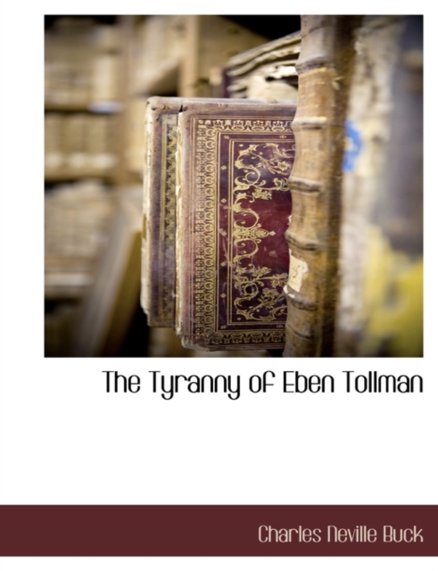 The Tyranny of Eben Tollman, Paperback / softback Book