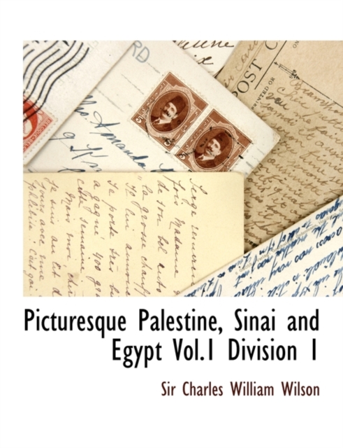 Picturesque Palestine, Sinai and Egypt Vol.1 Division 1, Paperback / softback Book