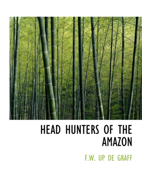Head Hunters of the Amazon, Paperback / softback Book