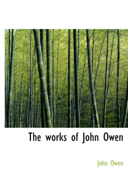 The Works of John Owen, Hardback Book