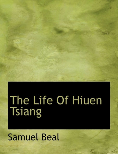 The Life of Hiuen Tsiang, Paperback / softback Book