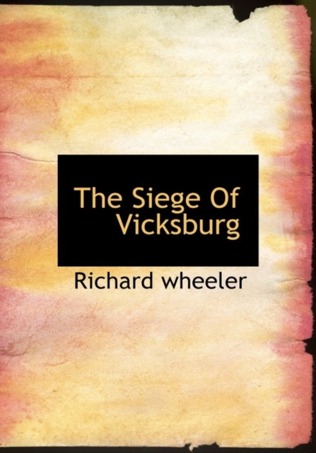The Siege of Vicksburg, Hardback Book