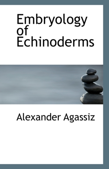 Embryology of Echinoderms, Paperback / softback Book
