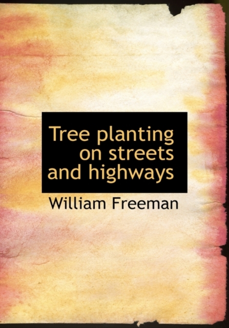 Tree planting on streets and highways, Hardback Book